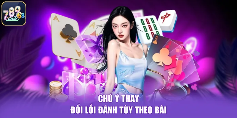 Chú ý thay đổi lối đánh tùy theo bài