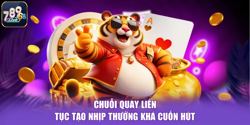 Chuỗi quay liên tục tạo nhịp thưởng khá cuốn hút