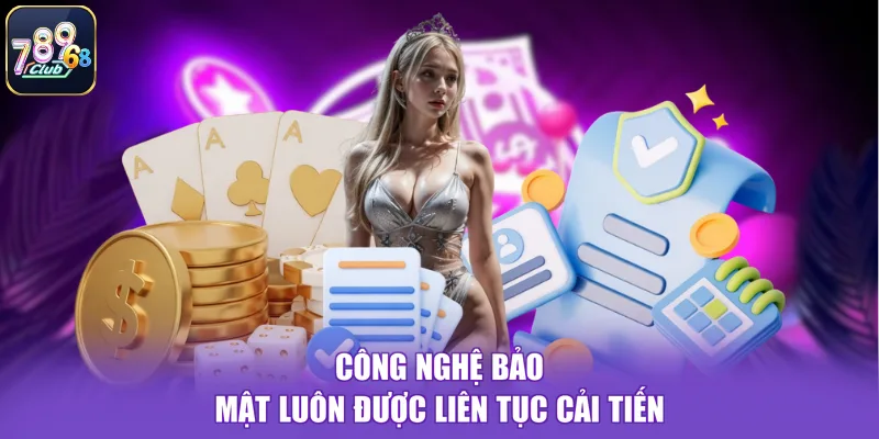 Công nghệ bảo mật luôn được liên tục cải tiến