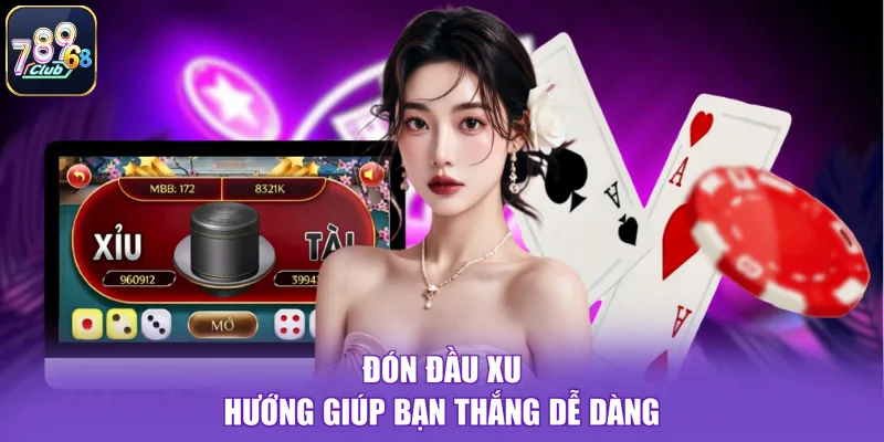 Đón đầu xu hướng giúp bạn thắng dễ dàng