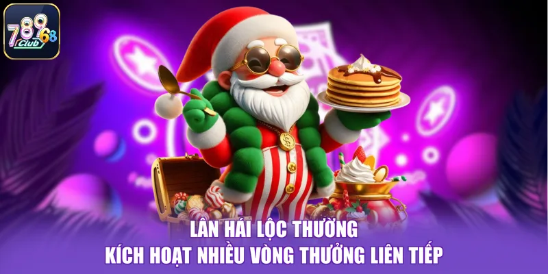 Lân hái lộc thường kích hoạt nhiều vòng thưởng liên tiếp
