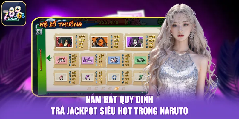 Nắm bắt quy định trả jackpot siêu hot trong Naruto