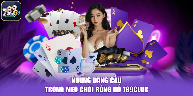 Những dạng cầu trong mẹo chơi rồng hổ 789CLUB