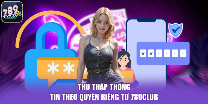 Thu thập thông tin theo quyền riêng tư 789CLUB
